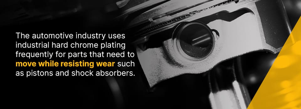 the automotive industry uses hard chrome plating for pistons and shock absorbers